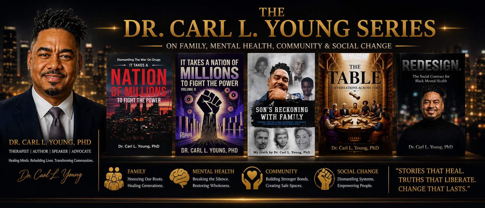 The Dr. Carl L. Young Series On Family, Mental Health, Community & Social Change - Stories That Heal, Truths That Liberate, Change That Lasts